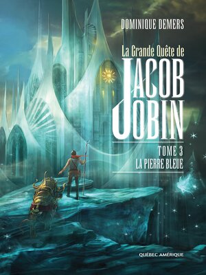 cover image of La Grande Quête de Jacob Jobin (Tome 3)